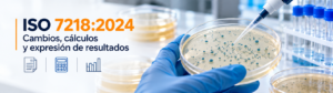 Placa de Petri con colonias bacterianas para ilustrar la norma ISO 7218:2024 sobre cálculos y expresión de resultados